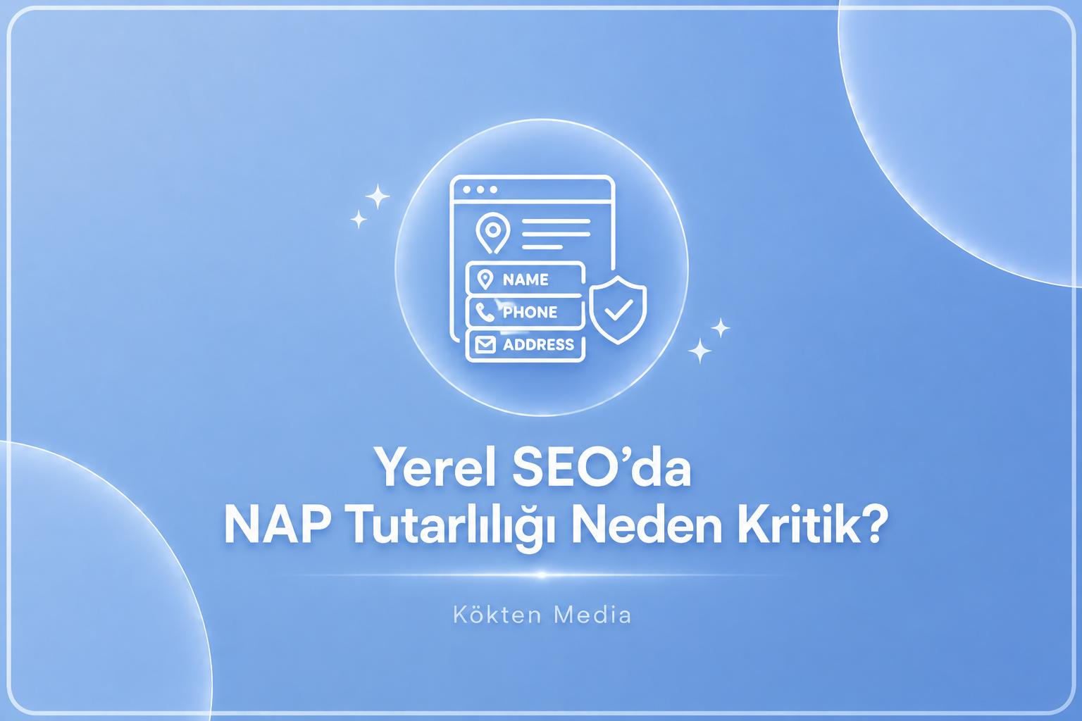 Yerel SEO’da NAP Tutarlılığı Neden Kritik?